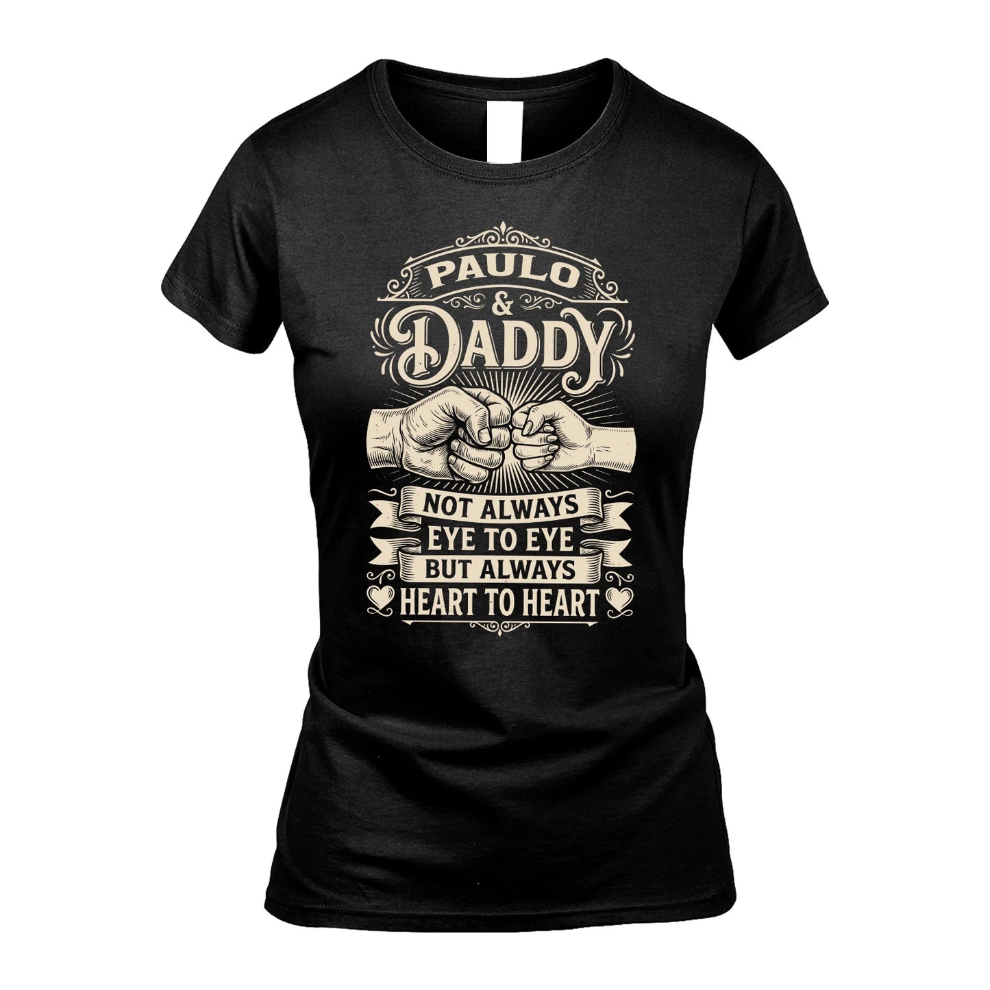 PAULO 13K1-543 Daddy Not Always Eye to Eye But Always Heart to Heart