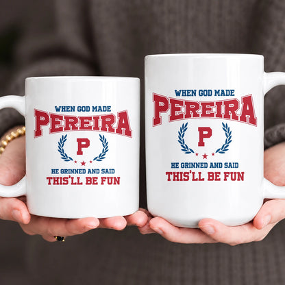 When God Made Your Name Personalized Mug PEREIRA 13K1 MG08