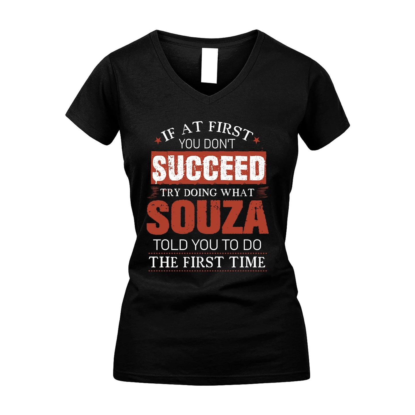 SOUZA 13K1-82–Personalized Funny Quote Apparel “If At First You Don’t Succeed”