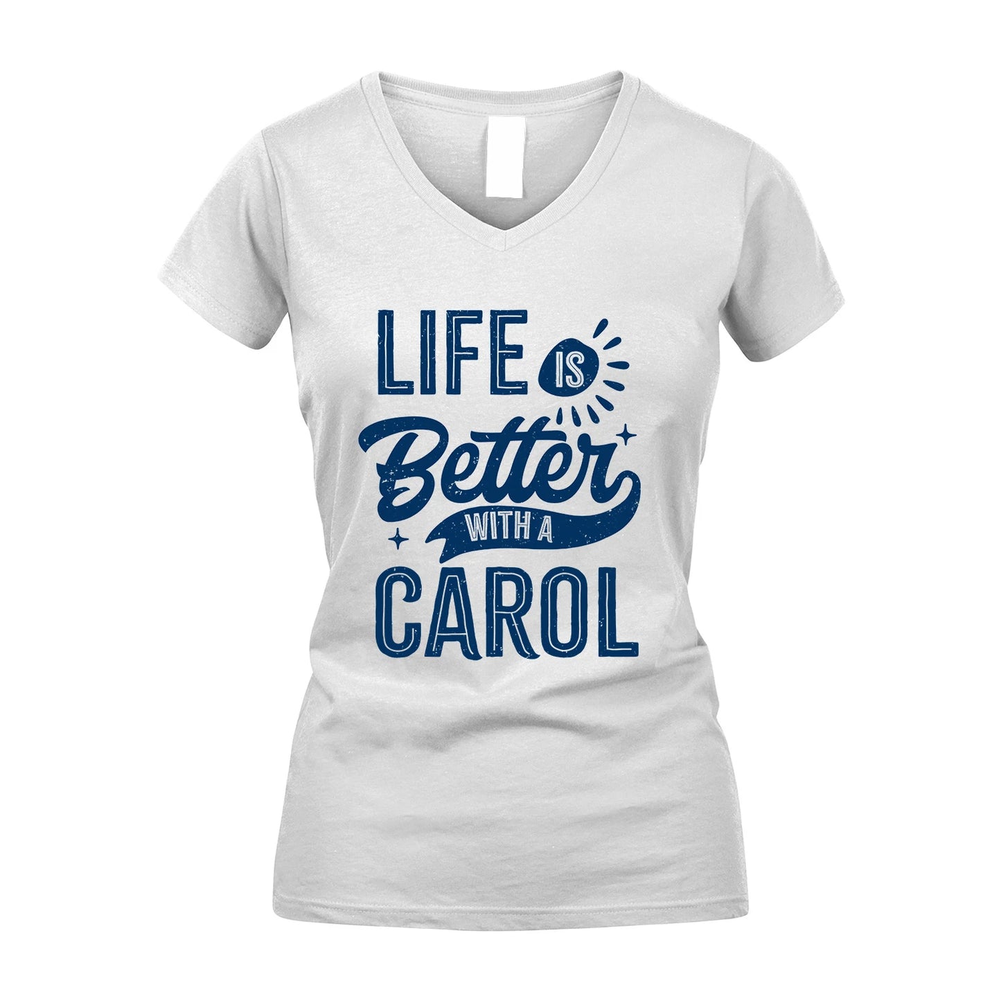 CAROL 13K1-116 Personalized Name Quote T-Shirt Life Is Better With Unisex Gift