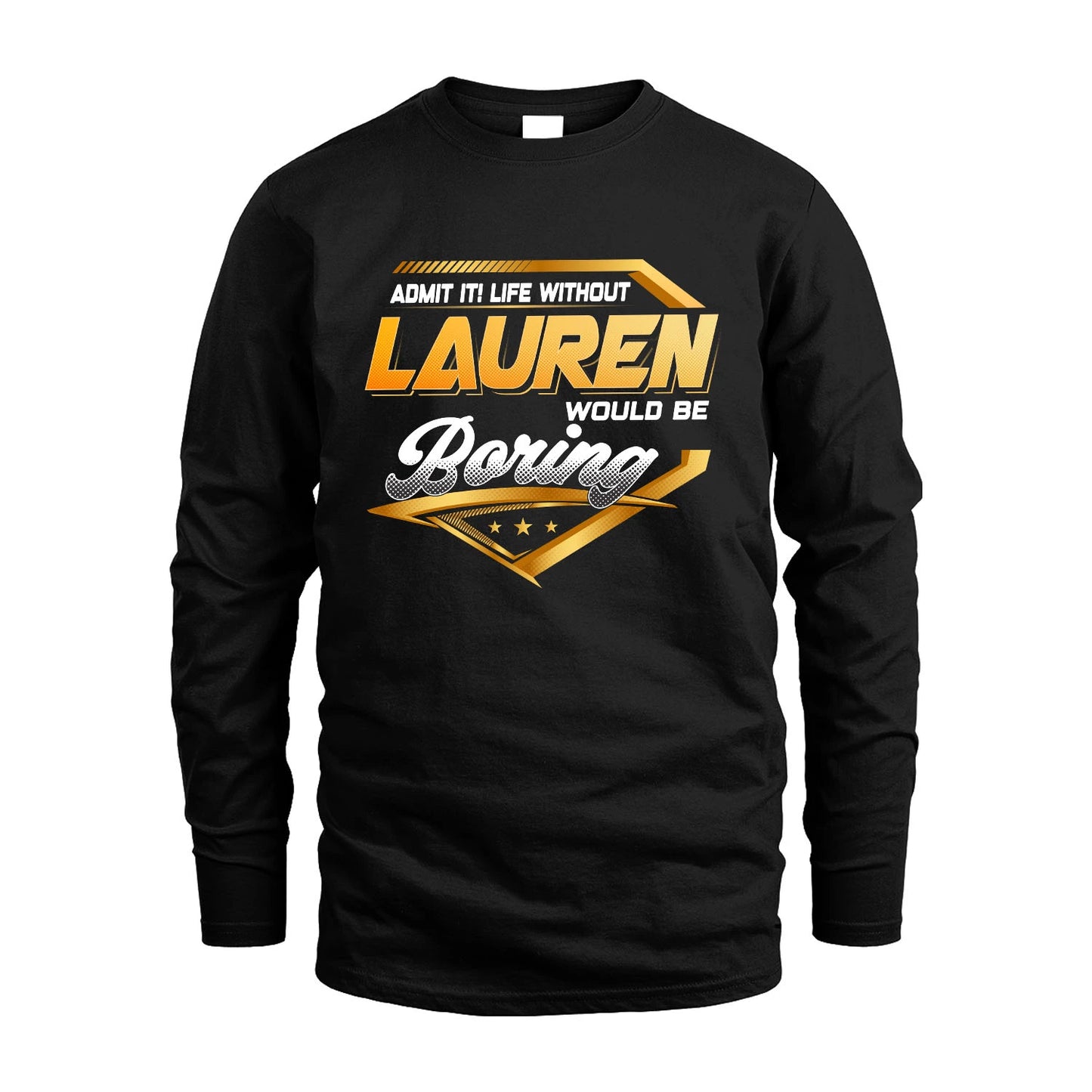 LAUREN 13K1-513 Personalized "Admit It! Life Without ... Would Be Boring"