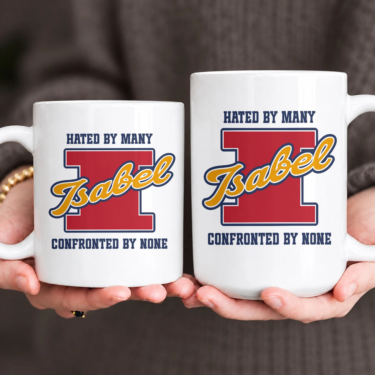 Hated By Many Confronted By None Cool Mug ISABEL 13K1 MG16