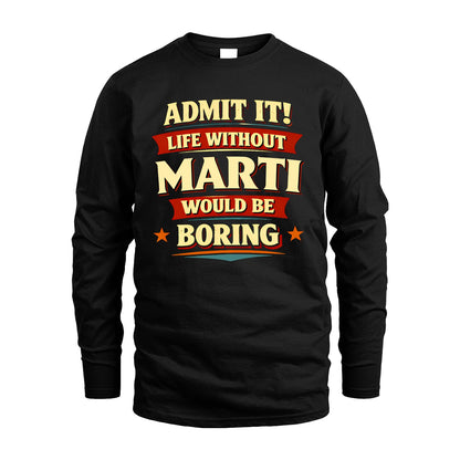 MARTI 13K5-503 Admit It Life Without...