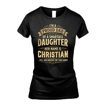CHRISTIAN 13K1-356 I'm A Proud Dad Of A Smartass Daughter Her Name Is...