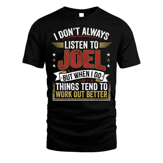 JOEL 13K1-542 I Don't Always Listen To ...