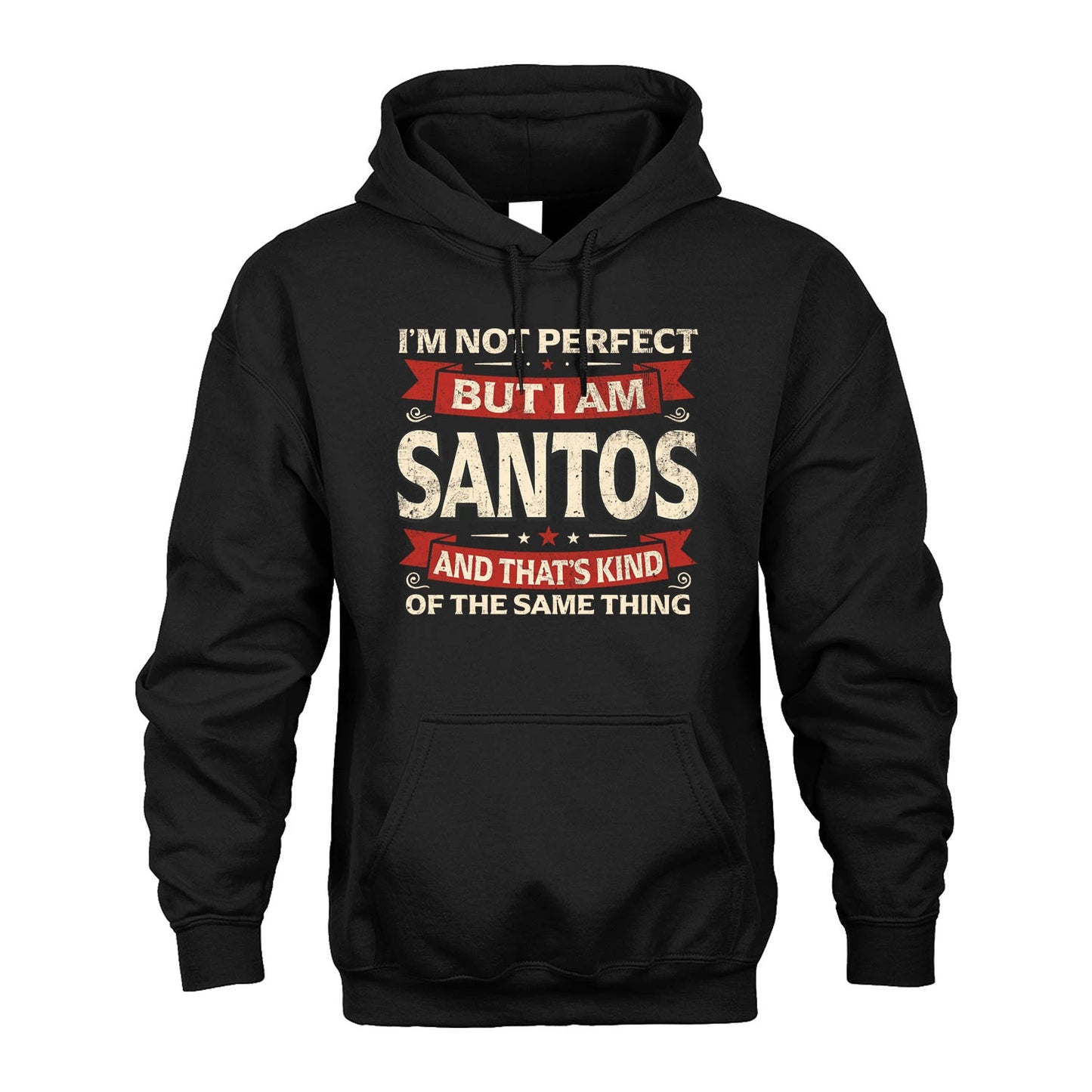SANTOS 13K1-566 I'm Not Perfect But I Am...
