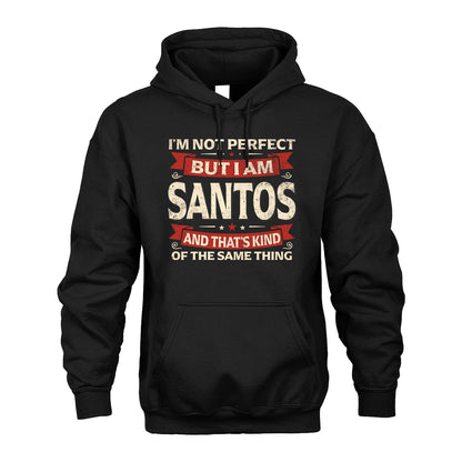 SANTOS 13K1-566 I'm Not Perfect But I Am...