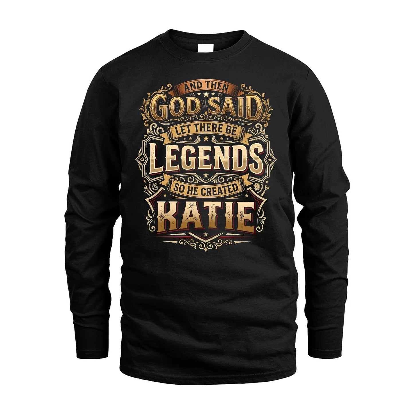 KATIE 13K1-540 And Then God Said Let There Be Legends...