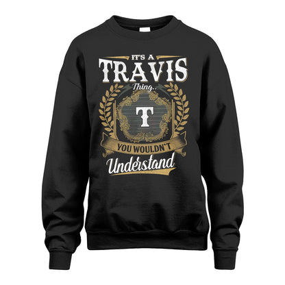 TRAVIS 13K1-1–Personalized Name Quote Apparel “It’s an NAME Thing You Wouldn’t Understand”