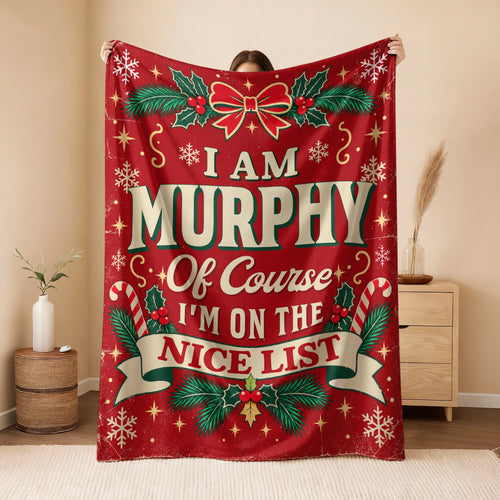I'm Name Of Course I'm On The Nice List Christmas Fleece Blanket MURPHY 13K1 BK56