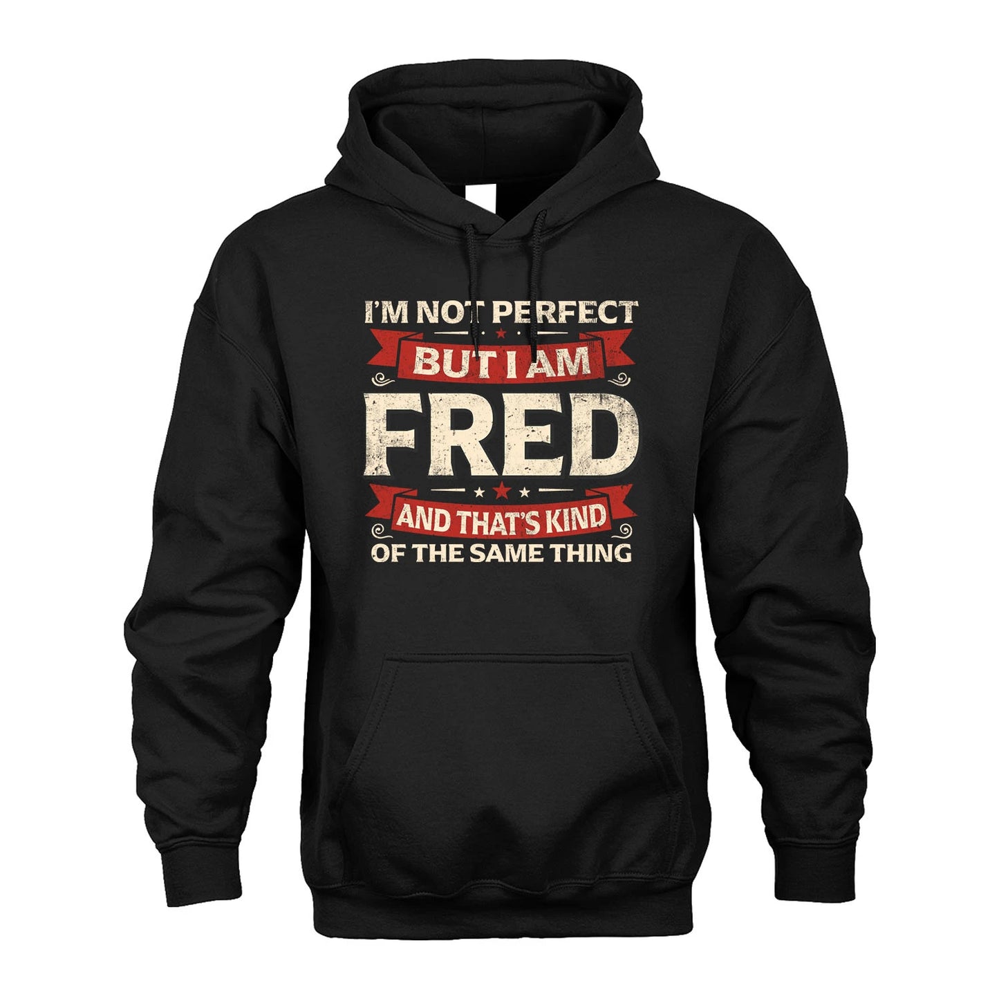 FRED 13K1-566 I'm Not Perfect But I Am...