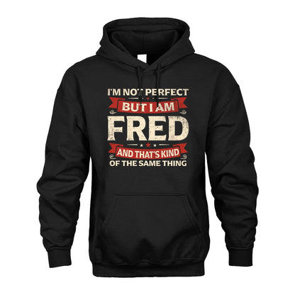 FRED 13K1-566 I'm Not Perfect But I Am...