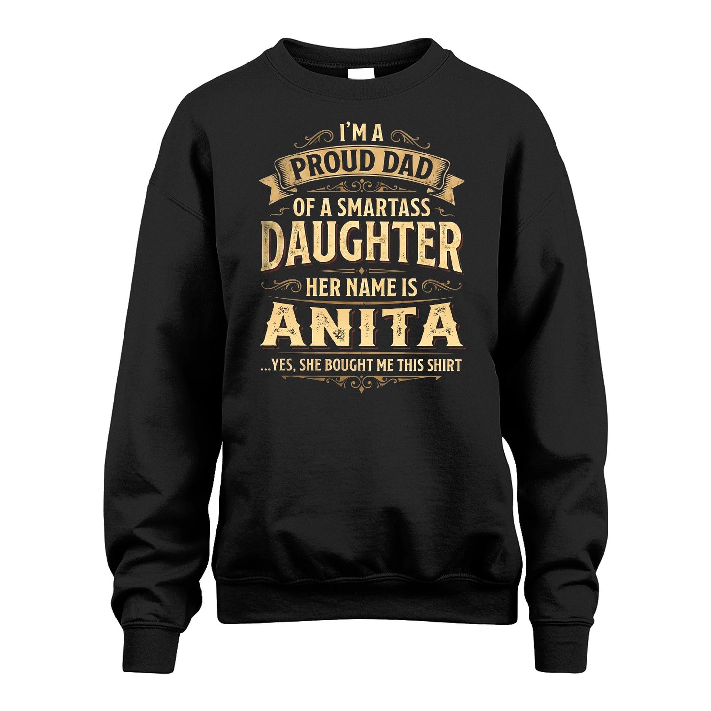 ANITA 13K1-356 I'm A Proud Dad Of A Smartass Daughter Her Name Is...