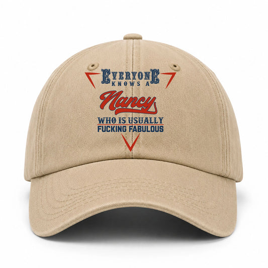 Everyone Knows A Your Name Who Is Usually Fucking Fabulous Washed Cap NANCY 13K1 C53PF