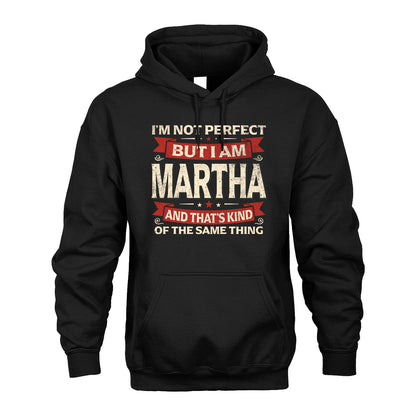 MARTHA 13K1-566 I'm Not Perfect But I Am...