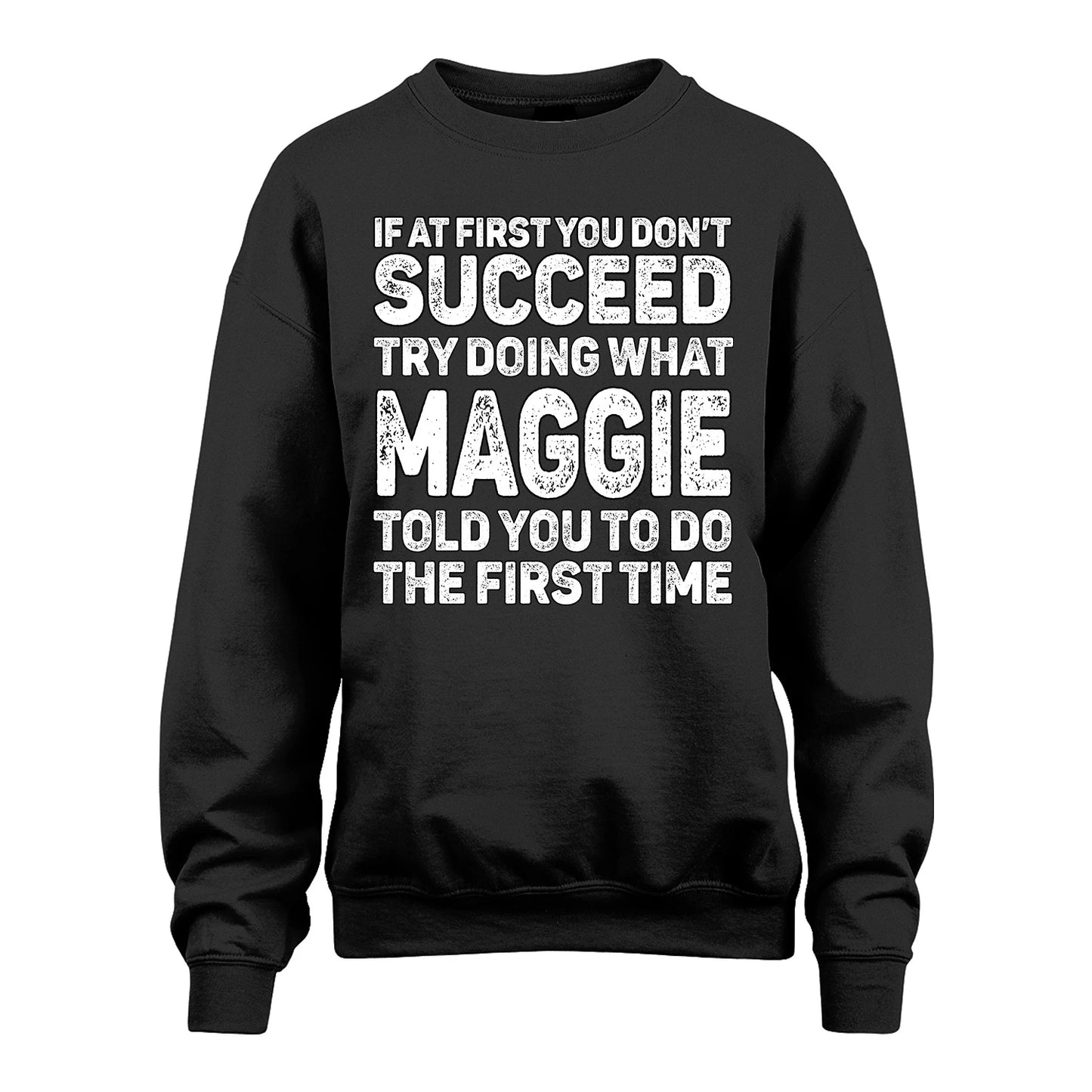 MAGGIE 13K2-117Personalized Funny Quote Apparel If At First You Dont Succeed