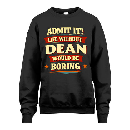 DEAN 13K1-503 Admit It Life Without...