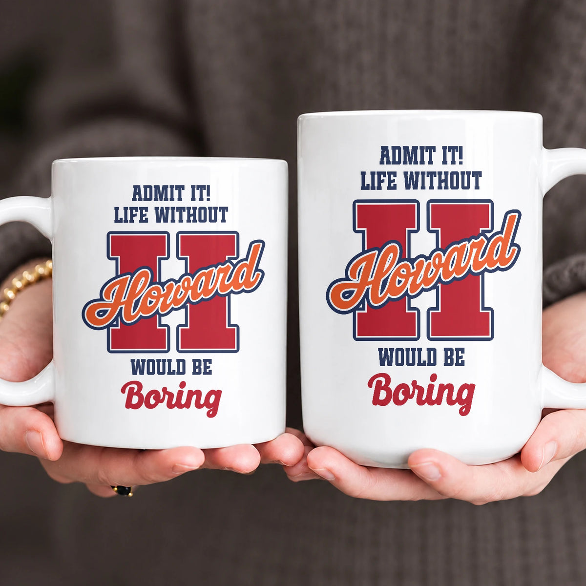 Admit It Life Without Your Name Would Be Boring Sporty Mug HOWARD 13K1 MG17