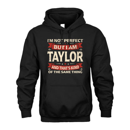 TAYLOR 13K1-566 I'm Not Perfect But I Am...