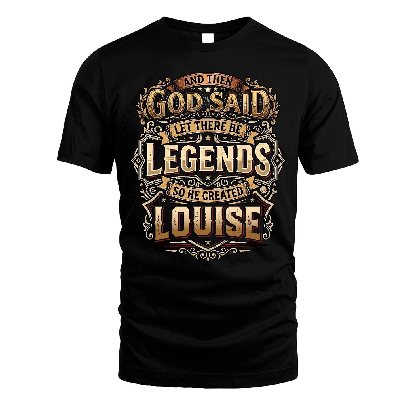 LOUISE 13K1-540 And Then God Said Let There Be Legends...