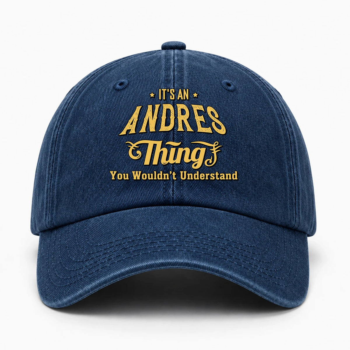 It's A Your Name Thing You Wouldn't Understand Washed Cap ANDRES 13K1 C216PF