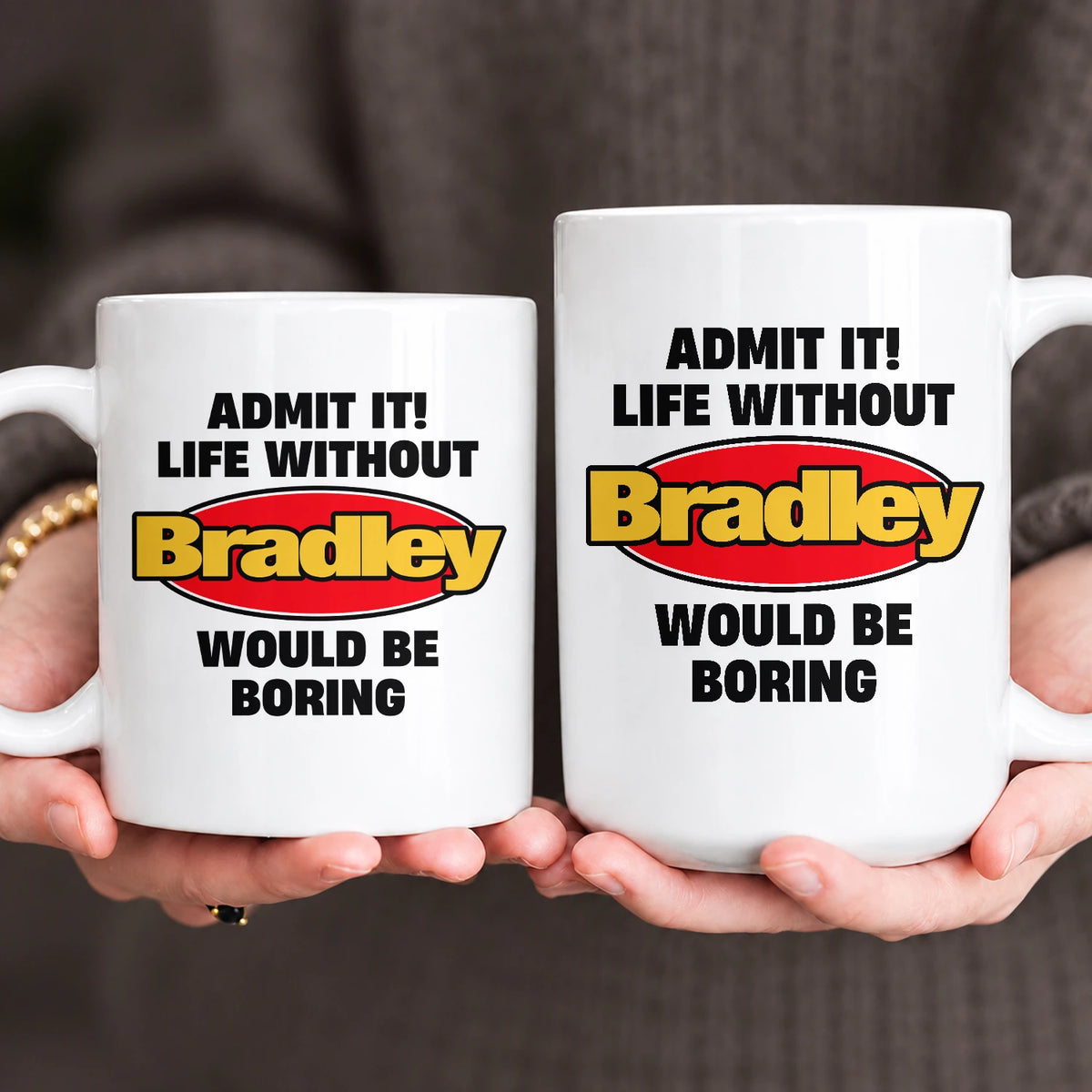 Admit It Life Without Your Name Would Be Boring Vintage Mug BRADLEY 13K1 MG11