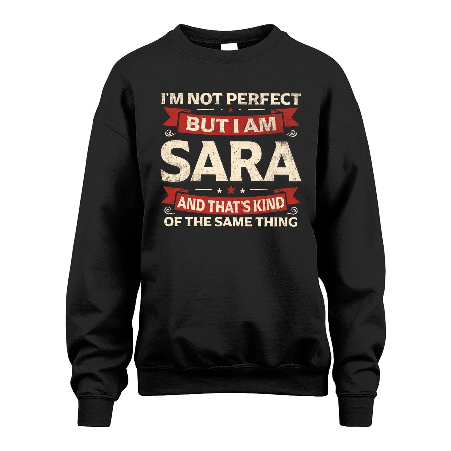 SARA 13K1-566 I'm Not Perfect But I Am...