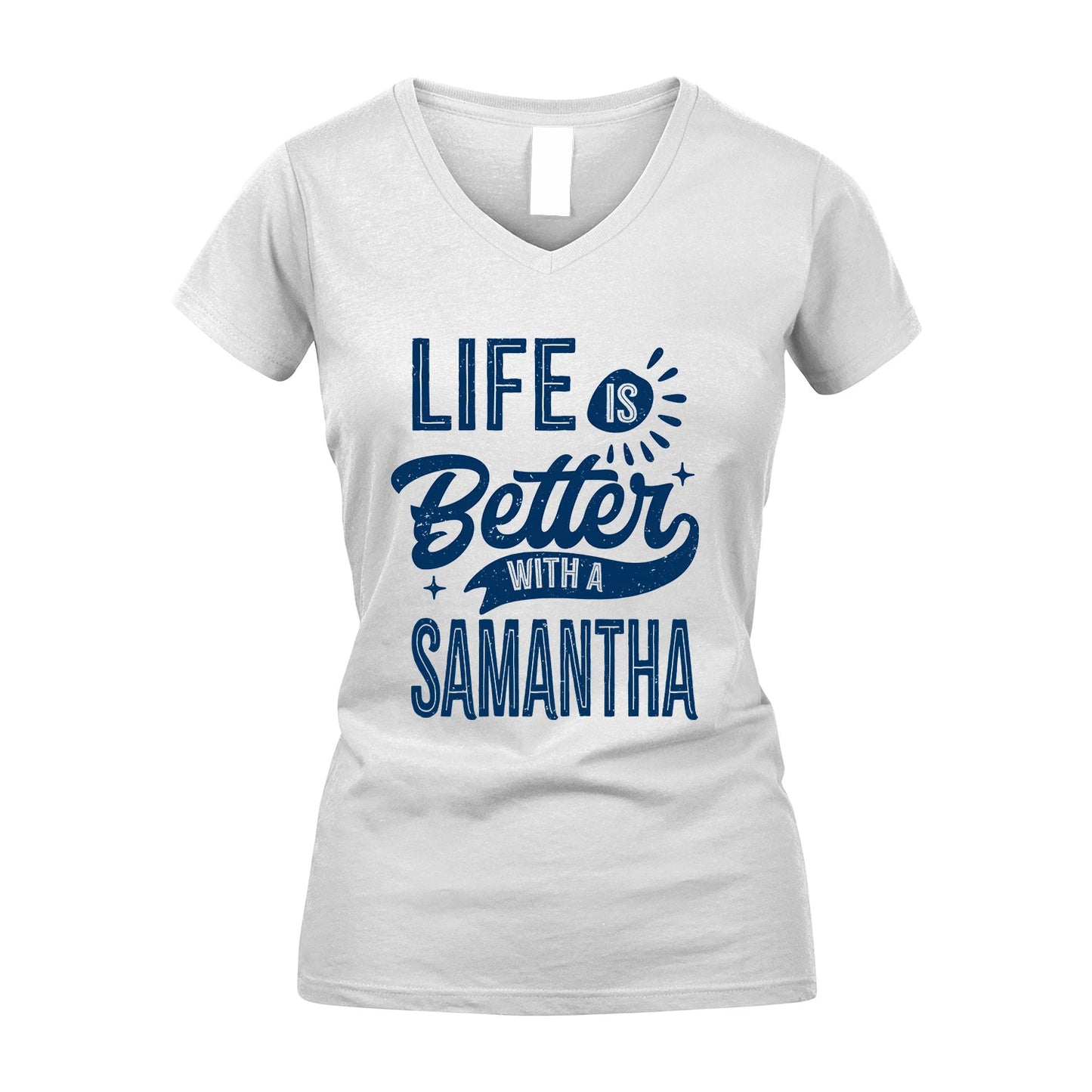 SAMANTHA 13K1-116 Personalized Name Quote T-Shirt Life Is Better With Unisex Gift