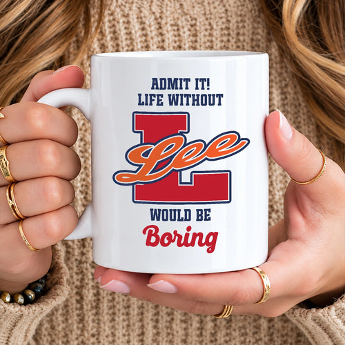 Admit It Life Without Your Name Would Be Boring Sporty Mug LEE 13K1 MG17