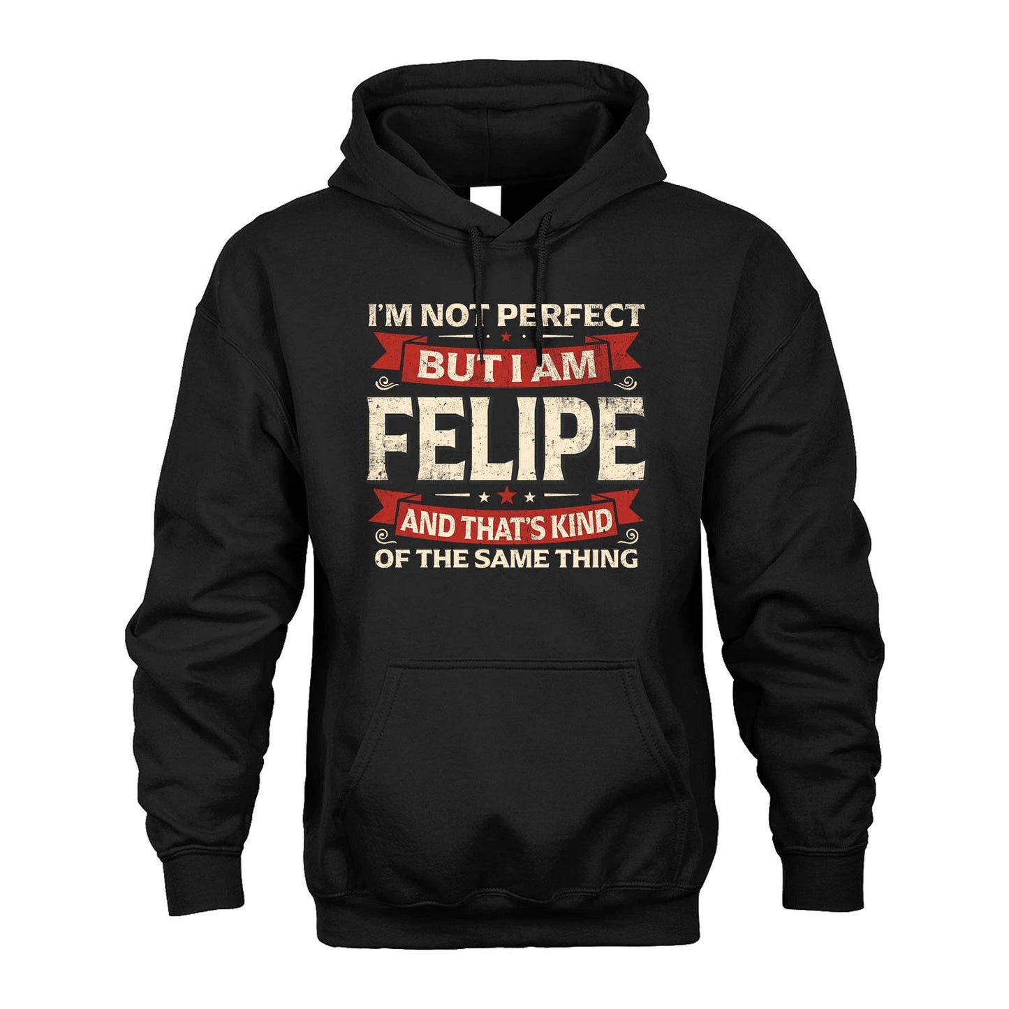 FELIPE 13K1-566 I'm Not Perfect But I Am...