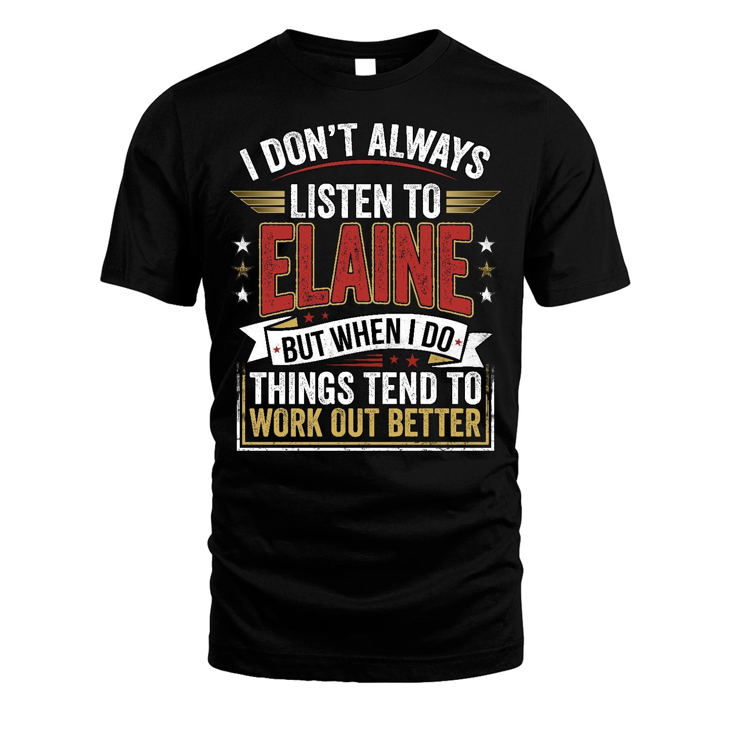 ELAINE 13K1-542 I Don't Always Listen To ...