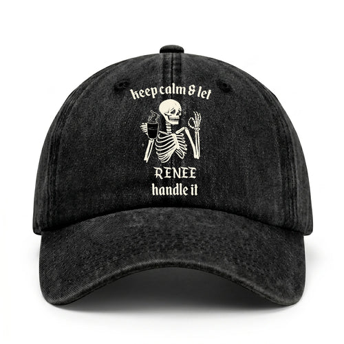 Keep Calm & Let Your Name Handle It Funny Skeleton Washed Cap RENEE 13K1 C132PF