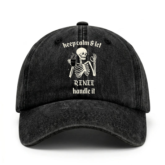 Keep Calm & Let Your Name Handle It Funny Skeleton Washed Cap RENEE 13K1 C132PF