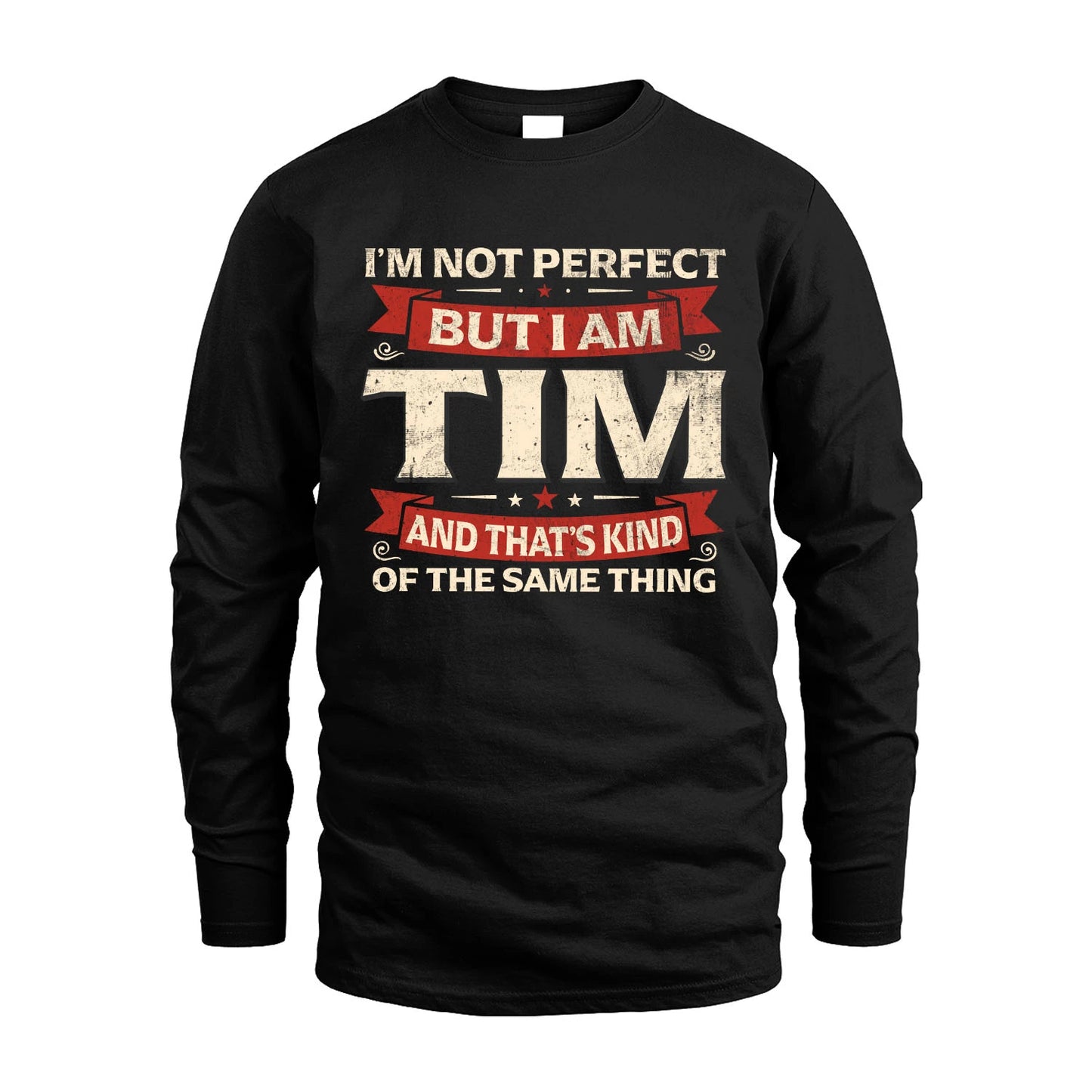 TIM 13K1-566 I'm Not Perfect But I Am...