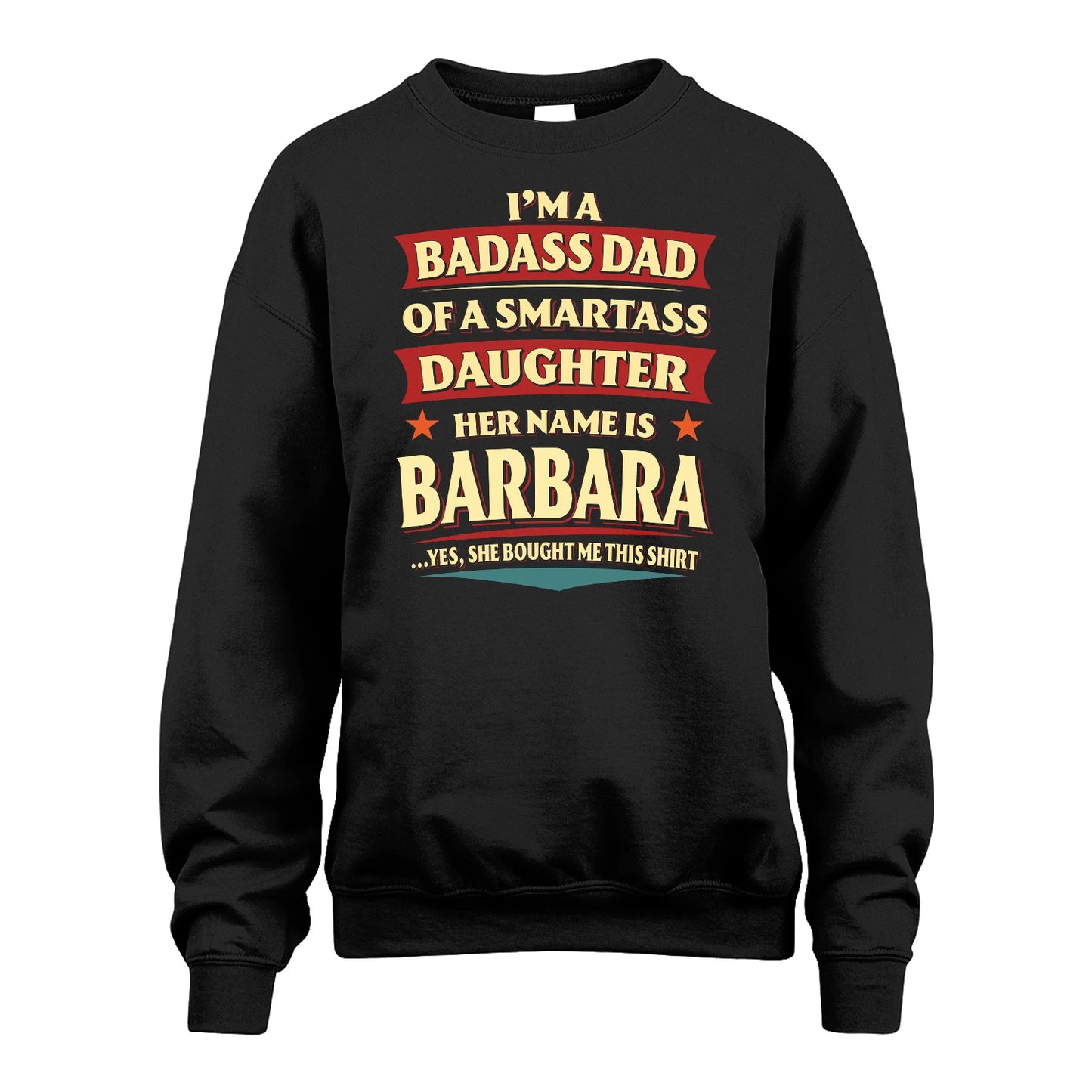 BARBARA 13K1-535 I'm A Badass Dad Of A Smartass Daughter Her Name Is ...