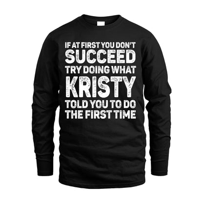 KRISTY 13K3-117Personalized Funny Quote Apparel If At First You Dont Succeed