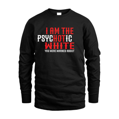 WHITE 13K1-544 I Am The Psychotic Name You Were Warned About