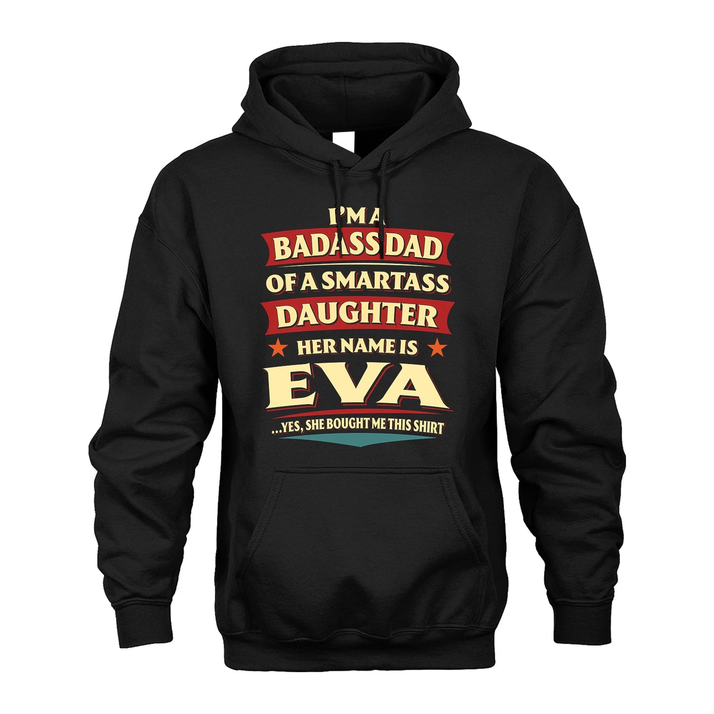 EVA 13K1-535 I'm A Badass Dad Of A Smartass Daughter Her Name Is ...