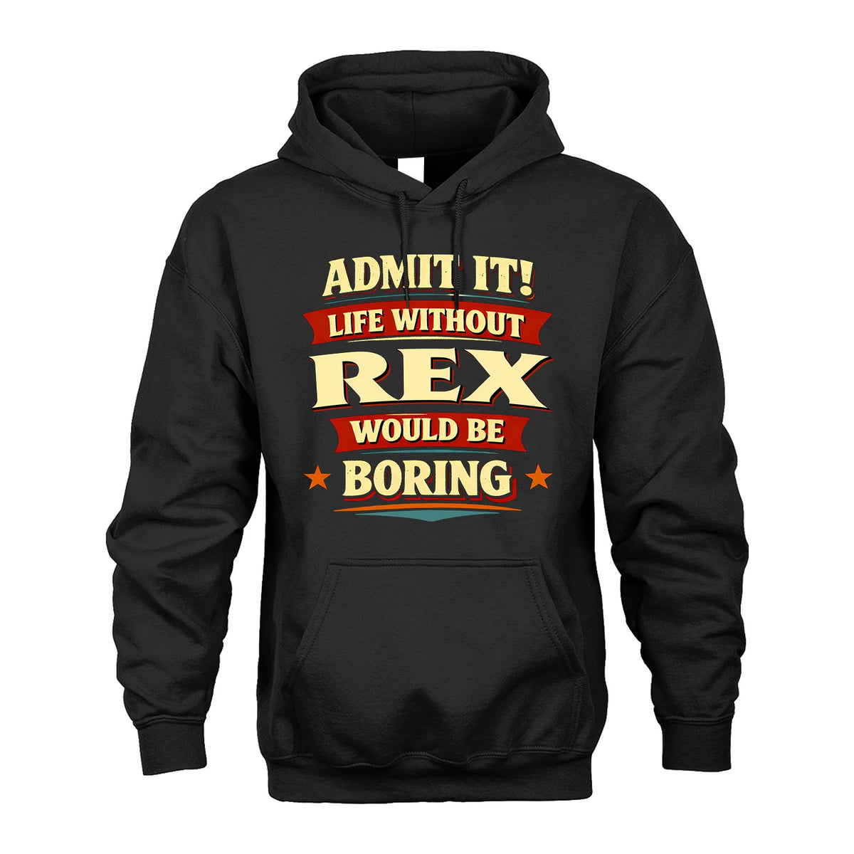 REX 13K4-503 Personalized "Admit It Life Without..."