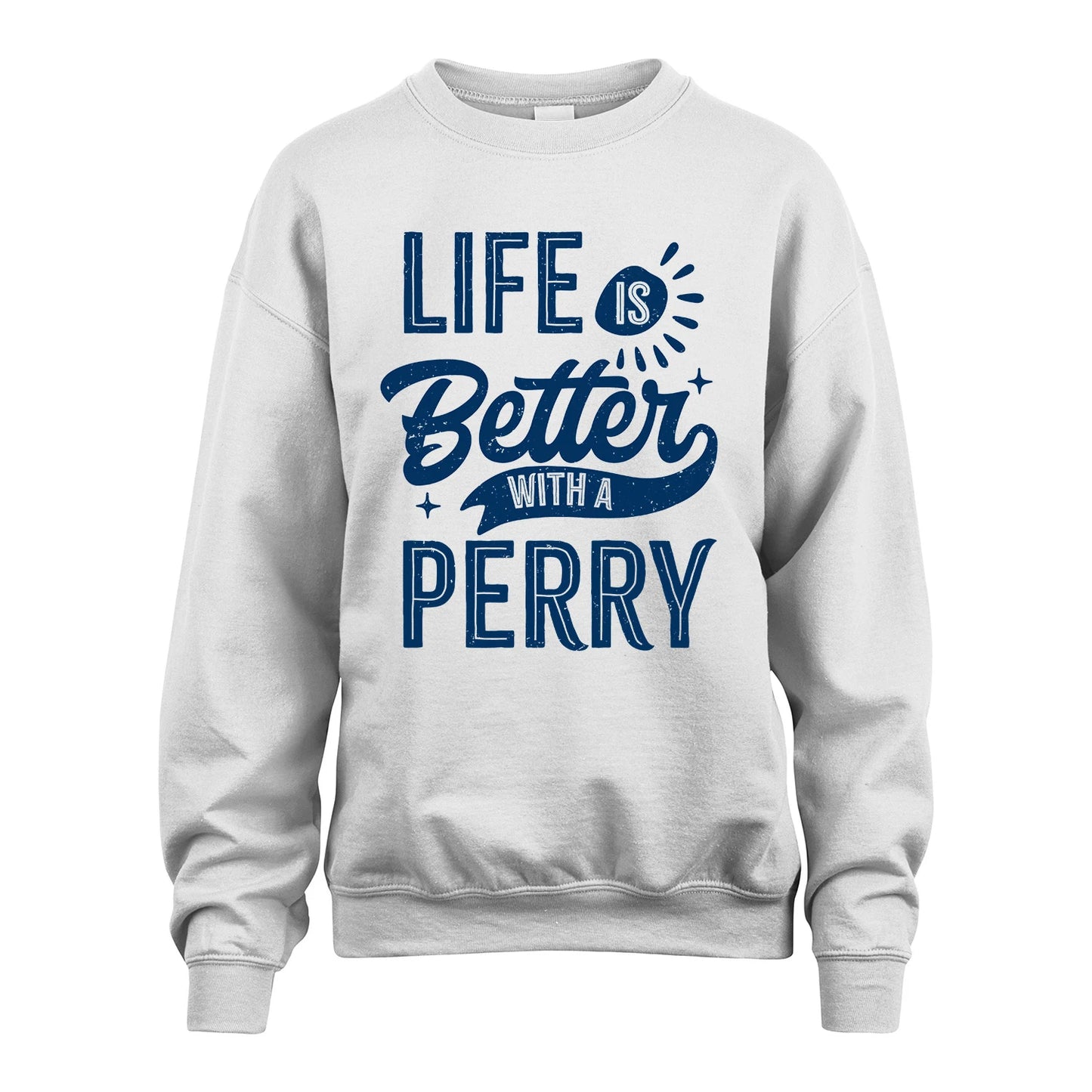PERRY 13K1-116 Personalized Name Quote T-Shirt Life Is Better With Unisex Gift