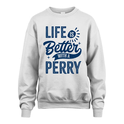 PERRY 13K1-116 Personalized Name Quote T-Shirt Life Is Better With Unisex Gift