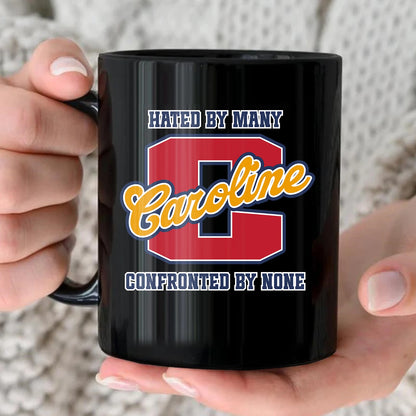Hated By Many Confronted By None Cool Mug CAROLINE 13K1 MG16