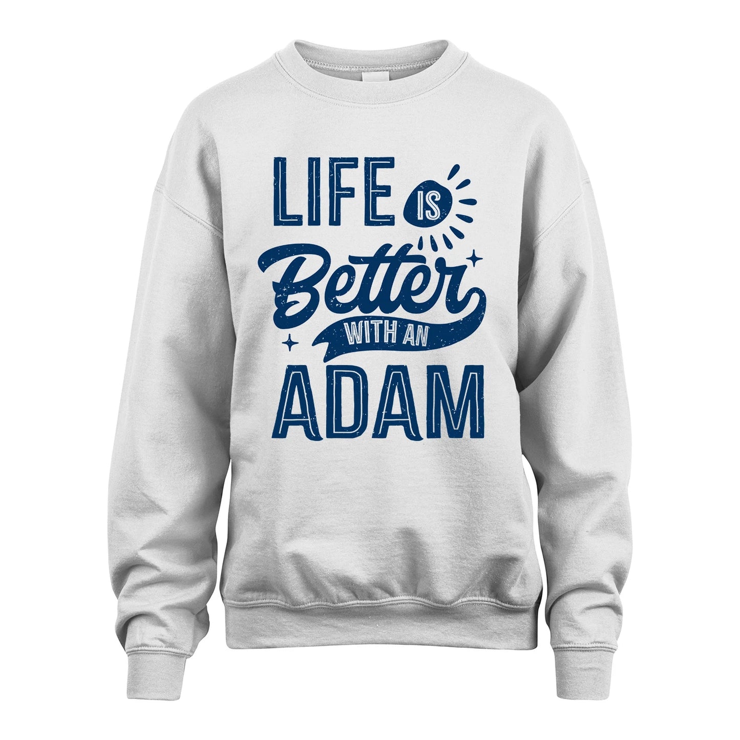 ADAM 13K1-116 Personalized Name Quote T-Shirt Life Is Better With Unisex Gift