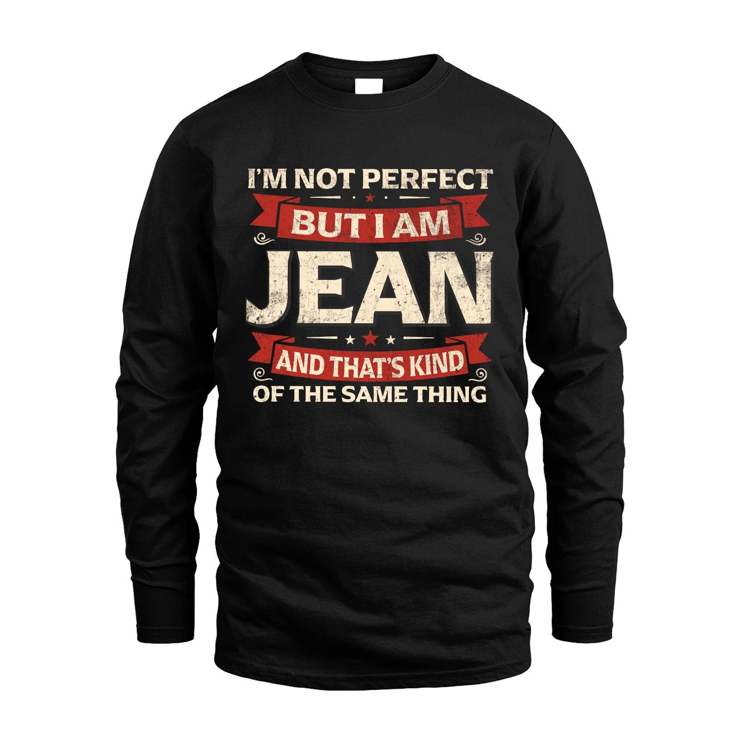 JEAN 13K1-566 I'm Not Perfect But I Am...