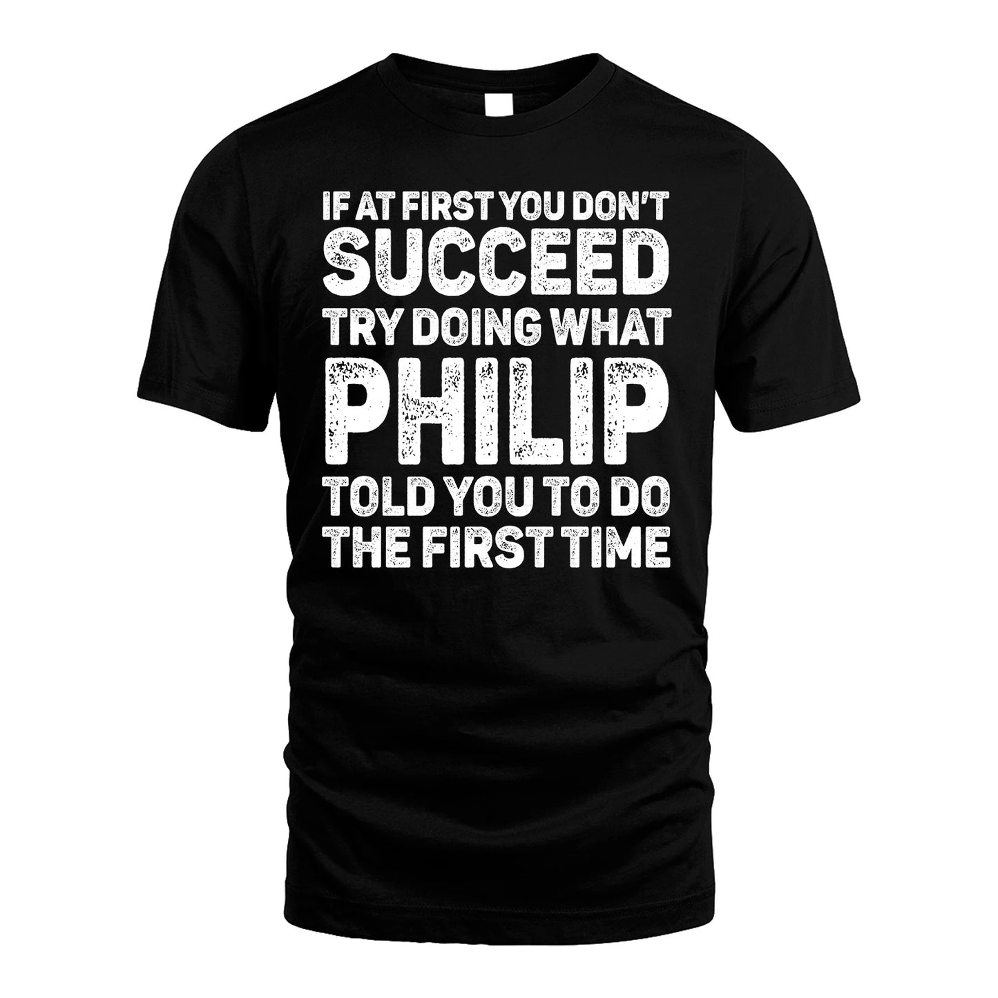 PHILIP 13K1-117   Personalized Funny Quote Apparel If At First You Dont Succeed