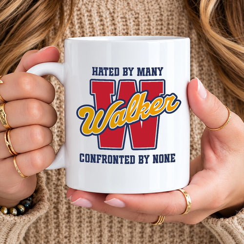 Hated By Many Confronted By None Cool Mug WALKER 13K1 MG16
