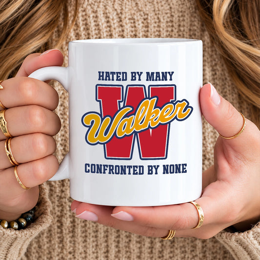 Hated By Many Confronted By None Cool Mug WALKER 13K1 MG16