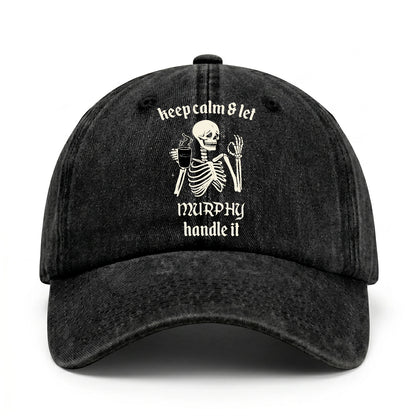 Keep Calm & Let Your Name Handle It Funny Skeleton Washed Cap MURPHY 13K1 C132PF