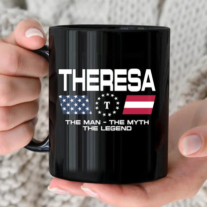 The Man The Myth The Legend Us Flag Mug THERESA 13K1 MG23