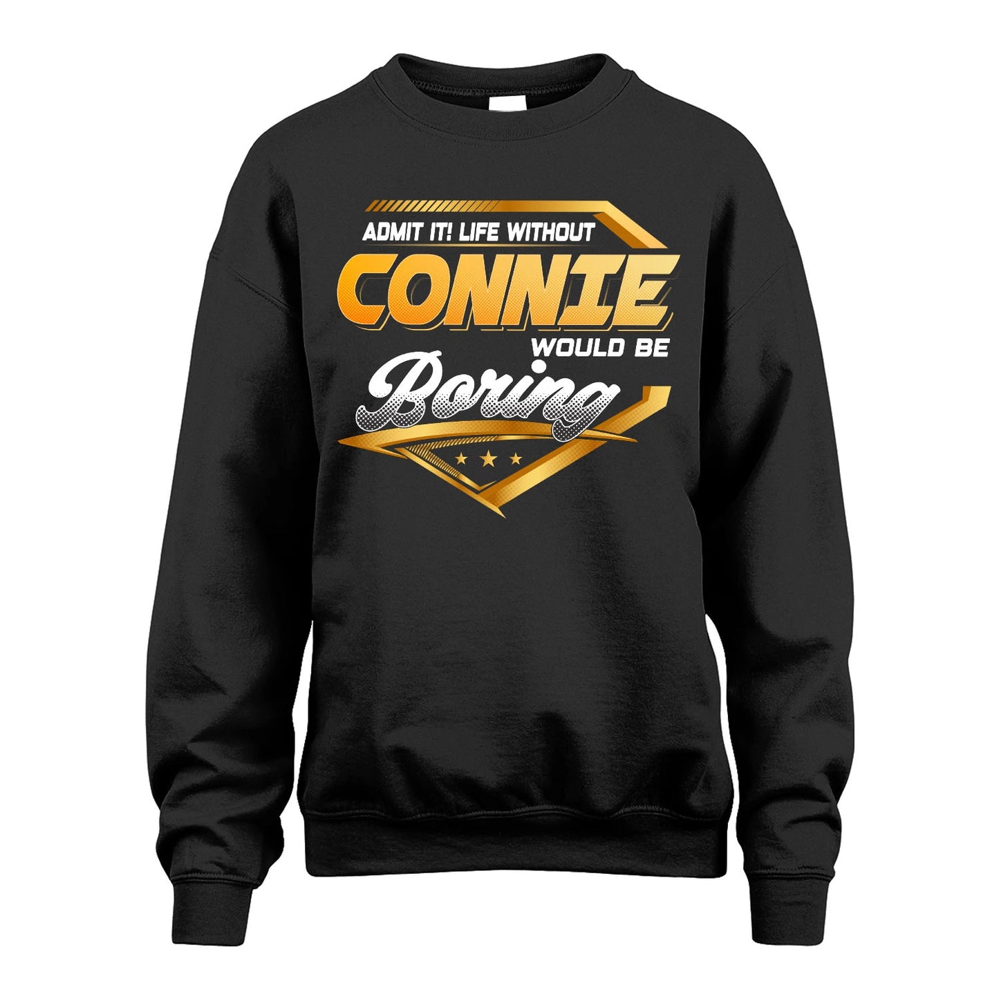 CONNIE 13K1-513 Personalized "Admit It! Life Without ... Would Be Boring"